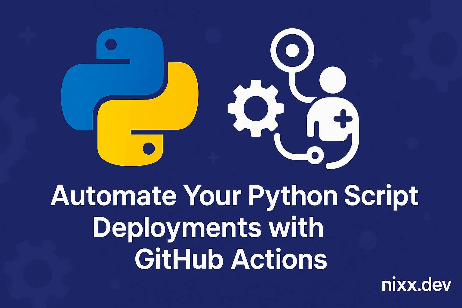Cover image for: Automate Your Python Script Deployments with GitHub Actions